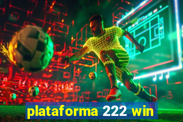 plataforma 222 win